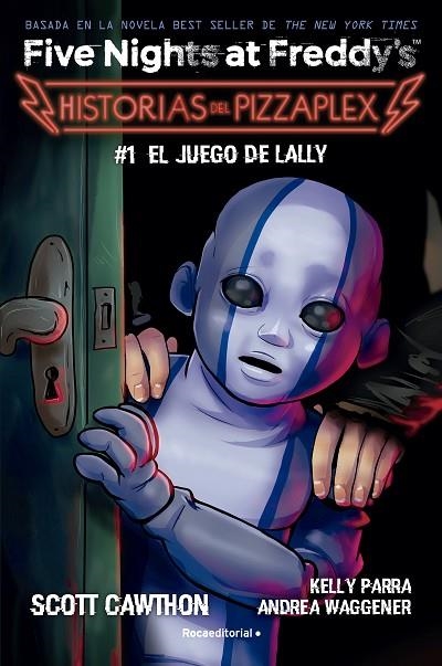 FIVE NIGHTS AT FREDDY'S. HISTORIAS DEL PIZZAPLEX 1 - EL JUEGO DE LALLY | 9788419743824 | CAWTHON, SCOTT / PARRA, KELLY / WAGGENER, ANDREA | Llibreria La Gralla | Llibreria online de Granollers