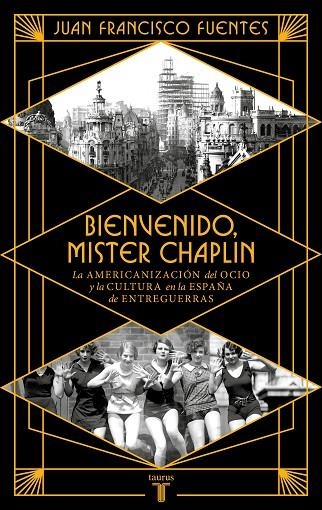 BIENVENIDO MISTER CHAPLIN | 9788430626724 | FUENTES, JUAN FRANCISCO | Llibreria La Gralla | Librería online de Granollers