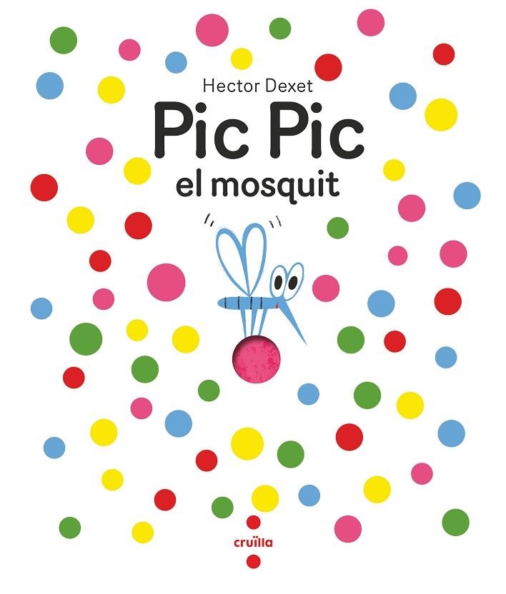 PIC PIC EL MOSQUIT | 9788466156929 | DEXET, HÉCTOR | Llibreria La Gralla | Librería online de Granollers