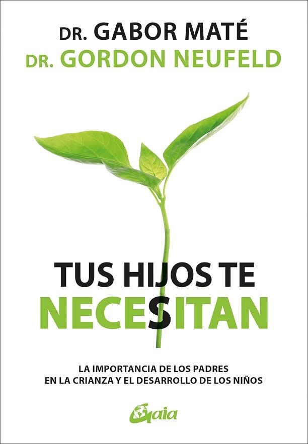 TUS HIJOS TE NECESITAN | 9788411081146 | MATÉ, GABOR / NEUFELD, GORDON | Llibreria La Gralla | Llibreria online de Granollers