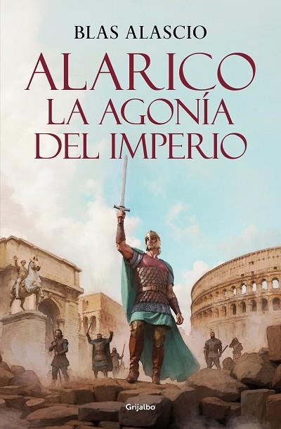 ALARICO. LA AGONÍA DEL IMPERIO (BIOLOGÍA ALARICO 2) | 9788425361975 | ALASCIO, BLAS | Llibreria La Gralla | Llibreria online de Granollers