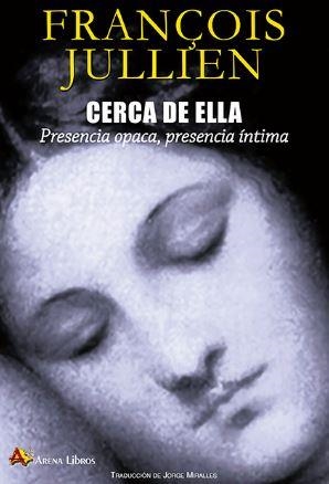 CERCA DE ELLA | 9788415757337 | JULLIEN, FRANÇOIS | Llibreria La Gralla | Llibreria online de Granollers