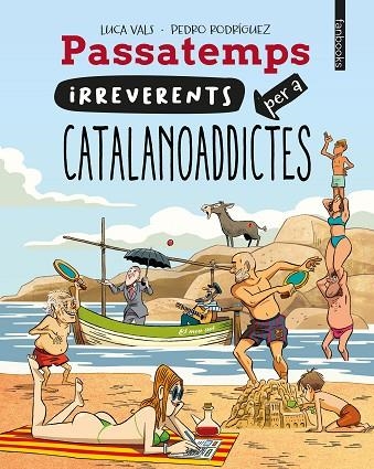 PASSATEMPS IRREVERENTS PER A CATALANOADDICTES | 9788410028128 | VALS, LUCA | Llibreria La Gralla | Librería online de Granollers