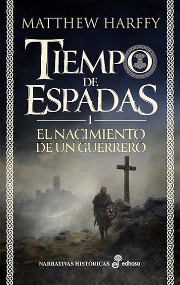 NACIMIENTO DE UN GUERRERO, EL  TIEMPO DE ESPADAS I | 9788435064217 | HARFFY, MATTHEW | Llibreria La Gralla | Librería online de Granollers