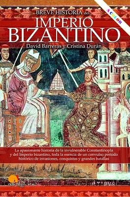 BREVE HISTORIA DEL IMPERIO BIZANTINO NUEVA EDICIÓN COLOR | 9788413054582 | BARRERAS MARTÍNEZ, DAVID ;  DURÁN GÓMEZ, CRISTINA | Llibreria La Gralla | Llibreria online de Granollers