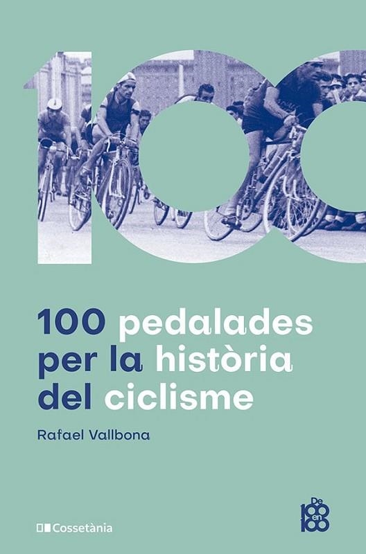 100 PEDALADES PER LA HISTÒRIA DEL CICLISME | 9788413563664 | VALLBONA SALLENT, RAFAEL | Llibreria La Gralla | Librería online de Granollers