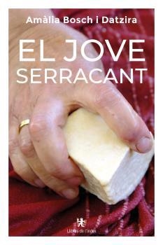 JOVE SERRACANT, EL | 9788412811391 | BOSCH I DATZIRA, AMÀLIA | Llibreria La Gralla | Librería online de Granollers