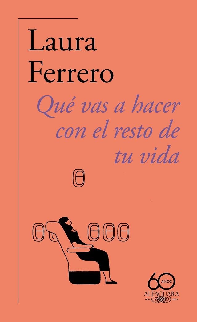 QUÉ VAS A HACER CON EL RESTO DE TU VIDA (60.º ANIVERSARIO DE ALFAGUARA) | 9788420478814 | FERRERO, LAURA | Llibreria La Gralla | Llibreria online de Granollers