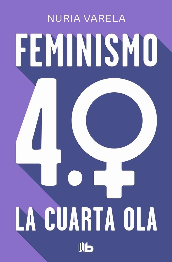 FEMINISMO 4.0. LA CUARTA OLA | 9788413148281 | VARELA, NURIA | Llibreria La Gralla | Llibreria online de Granollers