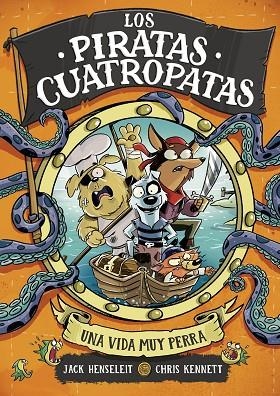 VIDA MUY PERRA, UNA LOS PIRATAS CUATROPATAS 1 - UNA | 9788419522702 | HENSELEIT, JACK | Llibreria La Gralla | Llibreria online de Granollers