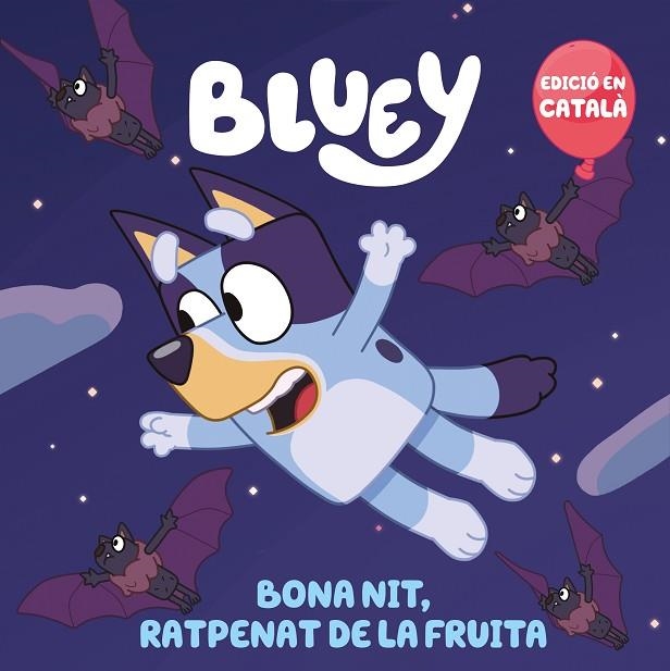 BONA NIT, RATPENAT DE LA FRUITA (EDICIÓ EN CATALÀ) BLUEY. UN CONTE - | 9788448868468 | BLUEY | Llibreria La Gralla | Llibreria online de Granollers