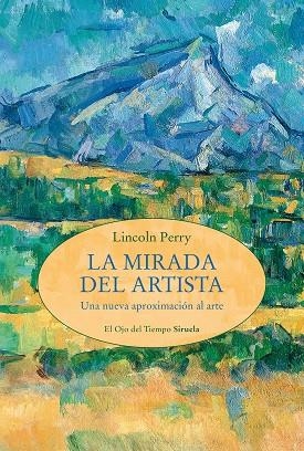 MIRADA DEL ARTISTA, LA | 9788419942906 | PERRY, LINCOLN | Llibreria La Gralla | Llibreria online de Granollers