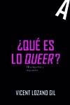 ¿QUÉ ES LO QUEER? | 9788419728524 | LOZANO GIL, VICENT | Llibreria La Gralla | Llibreria online de Granollers