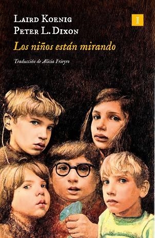 NIÑOS ESTÁN MIRANDO, LOS | 9788419581426 | KOENIG, LAIRD ;  DIXON, PETER L. | Llibreria La Gralla | Llibreria online de Granollers