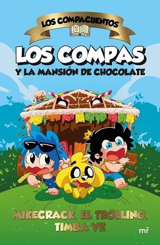 COMPACUENTOS, LOS  LOS COMPAS Y LA MANSIÓN DE CHOCOLATE | 9788427052185 | MIKECRACK, EL TROLLINO Y TIMBA VK | Llibreria La Gralla | Librería online de Granollers