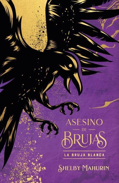 ASESINO DE BRUJAS: LA BRUJA BLANCA - EDICIÓN LIMITADA | 9788419252883 | MAHURIN, SHELBY | Llibreria La Gralla | Llibreria online de Granollers