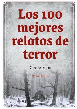 100 MEJORES RELATOS DE TERROR, LOS GUIA DE LECTURA | 9788419790521 | MANUEL POCIELLO | Llibreria La Gralla | Llibreria online de Granollers