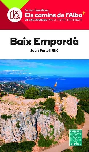 BAIX EMPORDA- CAMINS DE L'ALBA | 9788470111150 | PORTELL RIFÀ, JOAN | Llibreria La Gralla | Llibreria online de Granollers