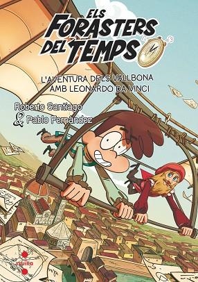 FORASTERS DEL TEMPS 17, ELS: L'AVENTURA DELS VALLBONA AMB LEONARDO DA VINCI | 9788466157568 | SANTIAGO, ROBERTO / FERNÁNDEZ BERROCAL, PABLO | Llibreria La Gralla | Librería online de Granollers