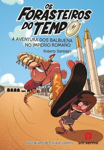 OS FORASTEIROS DO TEMPO 3: A AVENTURA DOS BALBUENA NO IMPERIO ROMANO | 9788411790413 | SANTIAGO, ROBERTO | Llibreria La Gralla | Librería online de Granollers