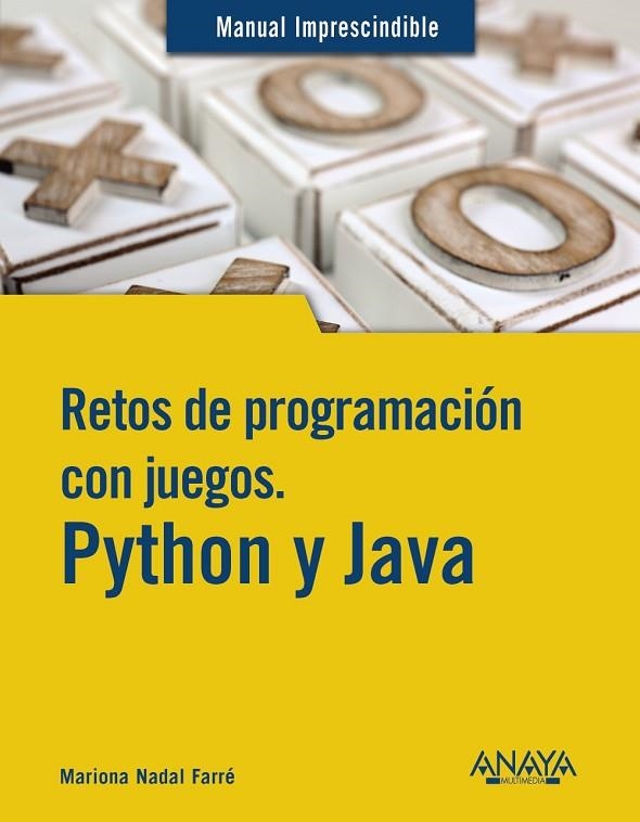 RETOS DE PROGRAMACIÓN CON JUEGOS. PYTHON Y JAVA | 9788441549005 | NADAL, MARIONA | Llibreria La Gralla | Llibreria online de Granollers