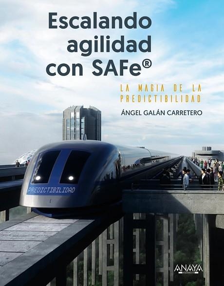 ESCALANDO AGILIDAD CON SAFE | 9788441550322 | GALÁN CARRETERO, ÁNGEL | Llibreria La Gralla | Librería online de Granollers