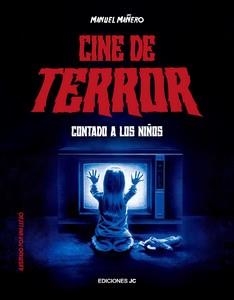 CINE DE TERROR CONTADO A LOS NIÑOS | 9788415448723 | MAÑERO, MANUEL | Llibreria La Gralla | Llibreria online de Granollers