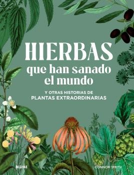 HIERBAS QUE HAN SANADO EL MUNDO | 9788410048614 | SMITH, CONNOR | Llibreria La Gralla | Llibreria online de Granollers