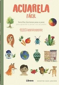 ACUARELA FACIL | 9788411540698 | VAN LEUVEN, KRISTIN | Llibreria La Gralla | Librería online de Granollers