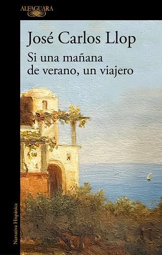 SI UNA MAÑANA DE VERANO, UN VIAJERO | 9788420432656 | LLOP, JOSÉ CARLOS | Llibreria La Gralla | Librería online de Granollers