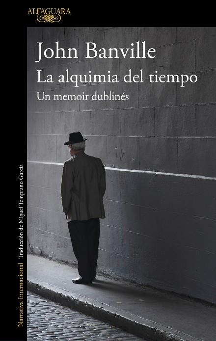 ALQUIMIA DEL TIEMPO, LA  UN MEMOIR DUBLINÉS | 9788420432632 | BANVILLE, JOHN | Llibreria La Gralla | Librería online de Granollers