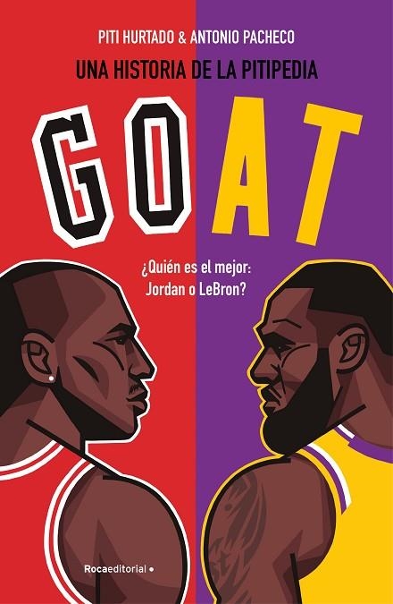 GOAT ¿QUIÉN ES MEJOR: JORDAN O LEBRON? | 9788419743954 | HURTADO, PITI ;  PACHECO, ANTONIO | Llibreria La Gralla | Librería online de Granollers