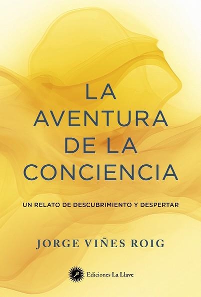 AVENTURA DE LA CONCIENCIA, LA | 9788419350312 | VIÑES ROIG, JORGE | Llibreria La Gralla | Librería online de Granollers