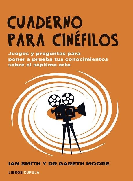 CUADERNO PARA CINÉFILOS | 9788448040536 | SMITH, IAN HAYDN / MOORE, GARETH | Llibreria La Gralla | Librería online de Granollers