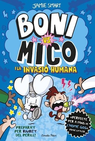 BONI VS. MICO 2. BONI VS. MICO I LA INVASIÓ HUMANA | 9788413898490 | SMART, JAMIE | Llibreria La Gralla | Librería online de Granollers