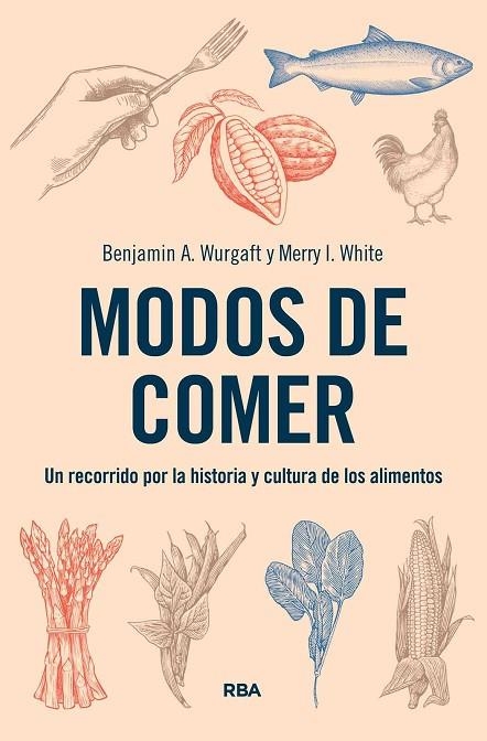 MODOS DE COMER | 9788411327398 | WURGAFT, BENJAMIN / WHITE, MERRY I. | Llibreria La Gralla | Librería online de Granollers