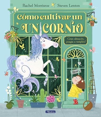 CÓMO CULTIVAR UN UNICORNIO | 9788448867164 | MORRISROE, RACHEL | Llibreria La Gralla | Librería online de Granollers