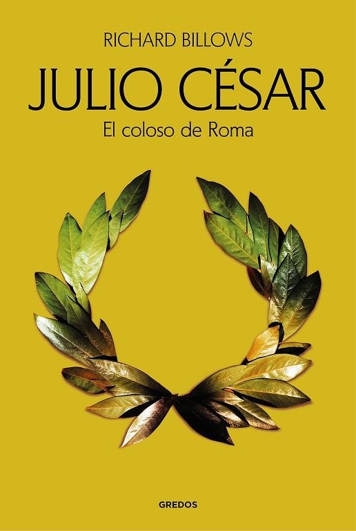 JULIO CÉSAR. EL COLOSO DE ROMA | 9788424940652 | BILLOWS, RICHARD | Llibreria La Gralla | Llibreria online de Granollers