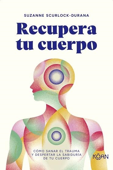 RECUPERA TU CUERPO | 9788418223976 | SCURLOCK-DURANA, SUZANNE | Llibreria La Gralla | Llibreria online de Granollers