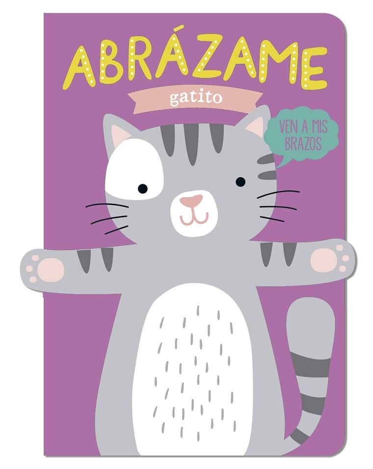 ABRÁZAME GATITO | 9788412791440 | LOUWERS, TANJA / VERBAKEL, HELMI | Llibreria La Gralla | Librería online de Granollers