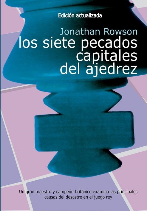 SIETE PECADOS CAPITALES DEL AJEDREZ, LOS  (ED.ACTUALIZADA) | 9788412692396 | ROWSON, JONATHAN | Llibreria La Gralla | Llibreria online de Granollers