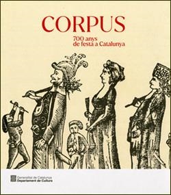 CORPUS. 700 ANYS DE FESTA A CATALUNYA | 9788419326874 | FREIXES I CODINA, CARLES | Llibreria La Gralla | Llibreria online de Granollers