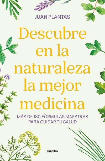 DESCUBRE EN LA NATURALEZA LA MEJOR MEDICINA | 9788425365584 | PLANTAS, JUAN | Llibreria La Gralla | Llibreria online de Granollers