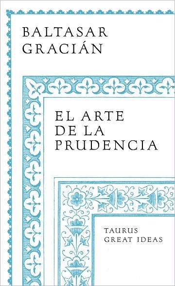 ARTE DE LA PRUDENCIA, EL  (SERIE GREAT IDEAS) | 9788430626649 | GRACIÁN, BALTASAR | Llibreria La Gralla | Llibreria online de Granollers