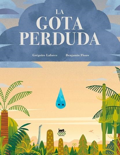 GOTA PERDUDA, LA | 9788412730029 | LAFORCE, GRÉGOIRE | Llibreria La Gralla | Llibreria online de Granollers