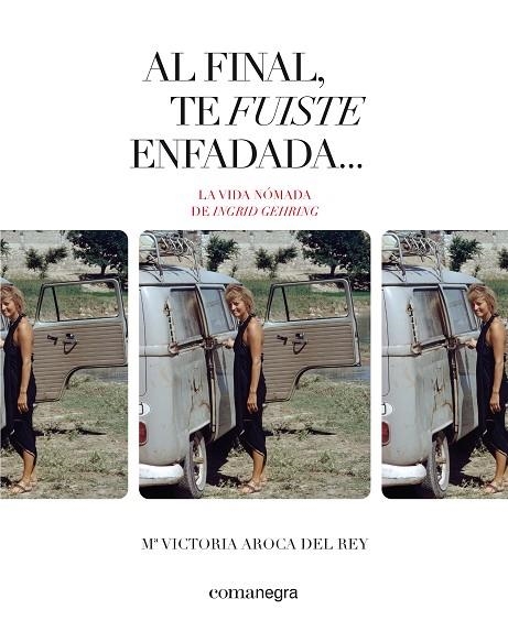 AL FINAL, TE FUISTE ENFADADA... | 9788410161108 | AROCA DEL REY, Mª VICTORIA ; GEHRING, INGRID | Llibreria La Gralla | Librería online de Granollers