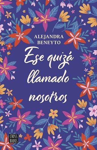 ESE QUIZÁ LLAMADO NOSOTROS | 9788408282204 | BENEYTO, ALEJANDRA | Llibreria La Gralla | Librería online de Granollers