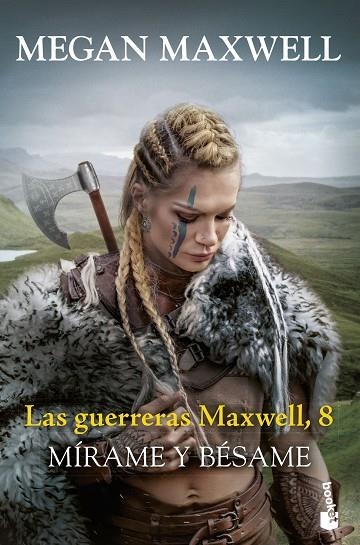 MÍRAME Y BÉSAME LAS GUERRERAS MAXWELL, 8. | 9788408288831 | MAXWELL, MEGAN | Llibreria La Gralla | Llibreria online de Granollers