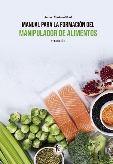 MANUAL PARA LA FORMACIÓN DEL MANIPULADOR  DE ALIMENTOS-3 EDI | 9788413239880 | BORDERÍA VIDAL, RAMÓN | Llibreria La Gralla | Llibreria online de Granollers