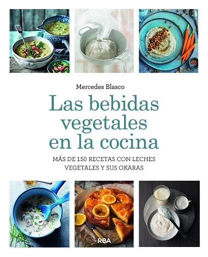 BEBIDAS VEGETALES EN LA COCINA, LAS | 9788411325653 | BLASCO GIMENO, MERCEDES | Llibreria La Gralla | Librería online de Granollers